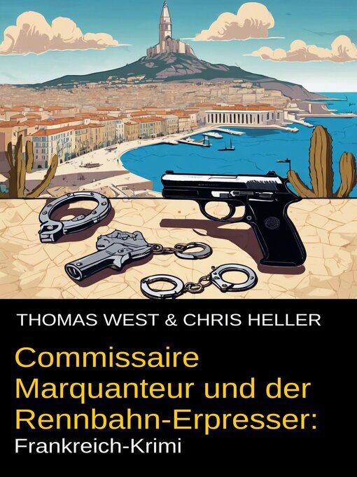 Title details for Commissaire Marquanteur und der Rennbahn-Erpresser by Thomas West - Available